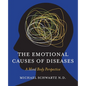 The Emotional Causes of Diseases: A Mind Body Perspective - Paperback