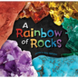A Rainbow of Rocks - Paperback