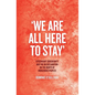 'We Are All Here to Stay': Citizenship, Sovereignty and the UN Declaration on the Rights of Indigenous Peoples - Paperback