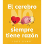 Cerebro No Siempre Tiene Razón, El - Hardcover