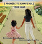 I Promise to Always Hold Your Hand - Hardcover