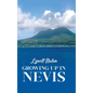Growing Up in Nevis - Hardcover