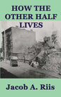 How the Other Half Lives - Hardcover