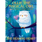 Ollie the Magical Owl: The Healing Heart - Hardcover