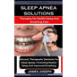 Sleep Apnea Solutions: Therapies For Restful Sleep And Breathing Ease: Discover Therapeutic Solutions For Sleep Apnea, Promoting Restful Slee - Paperback