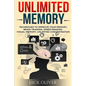 Unlimited Memory: Techniques to Improve Your Memory, Remember What You Want, Brain Training, Speed Reading, Visual Memory - Paperback