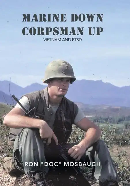 Marine Down, Corpsman Up: Vietnam and Ptsd - Hardcover