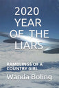 2020 Year of the Liars: Ramblings of a Country Girl - Paperback