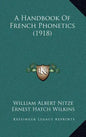 A Handbook Of French Phonetics (1918) - Hardcover