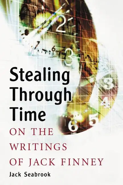 Stealing Through Time: On the Writings of Jack Finney - Paperback
