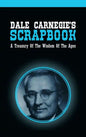 Dale Carnegie's Scrapbook: A Treasury Of The Wisdom Of The Ages - Hardcover