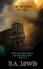 The Return of the Days of Noah: The days of Noah and the days of Sodom and Gomorrah come together - Paperback