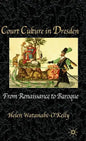 Court Culture in Dresden - Hardcover