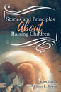 Stories and Principles About Raising Children - Paperback