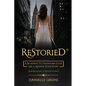 ReStoried(R): A Blueprint To Transform Your Life & Rewrite Your Story - Paperback