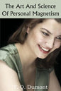 The Art and Science of Personal Magnetism - Paperback