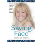 Saving Face: A Great-Grandmother Shares Her Life-Long Secrets to Beauty and Happiness - Paperback