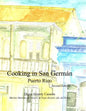 Cooking in San Germán Puerto Rico: Puerto Rican Regional Cuisine - Paperback