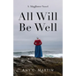 All Will Be Well: A Mayflower Novel - Paperback