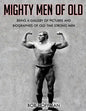 Mighty Men Of Old: (Original Version, Restored) - Paperback