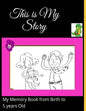 This is my Story-My Memory Book from Birth to 5 years Old: A Beautiful Baby Memory book and Journal from the Birth to five years Old-A book with elega - Paperback