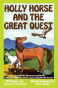 Holly Horse And the Great Quest: A beautifully illustrated children's book with animals, nature and valuable life lesson - Paperback
