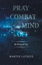 Pray in Combat When Your Mind Is Off: Be Prayed Up - Paperback