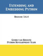 Extending and Embedding Python: Release 3.6.4 - Paperback