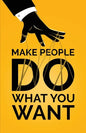 Make People Do What You Want: How to Use Psychology to Influence Human Behavior, Persuade, and Motivate - Paperback