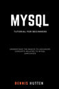 MySQL: MySQL Tutorials for Beginners Basic to Advanced MySQL Languages - Paperback