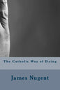 The Catholic Way of Dying - Paperback
