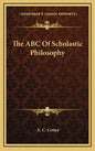 The ABC of Scholastic Philosophy - Hardcover