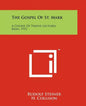 The Gospel of St. Mark: A Course of Twelve Lectures, Basel, 1912 - Paperback
