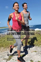 130 Recetas de Jugos Y Comidas Para La Enfermedad Renal: Dele a Su Cuerpo Lo Que Necesita Para Recuperarse Rápida y Naturalmente - Paperback