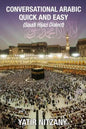 Conversational Arabic Quick and Easy: Saudi Hejazi Dialect, Hijazi, Saudi Arabic, Saudi Arabia, Hajj, Mecca, Medina, Kaaba - Paperback