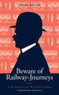 Beware of Railway-Journeys: A Scandinavian Mystery Classic - Paperback