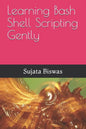 Learning Bash Shell Scripting Gently - Paperback