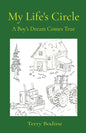 My Life's Circle: A Boy's Dream Comes True - Paperback