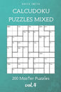 CalcuDoku Puzzles Mixed - 200 Master Puzzles vol.4 - Paperback