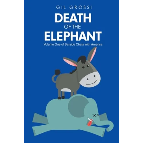 Death of the Elephant: Volume One of Barside Chats with America - Paperback