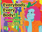 Everybody, Every Body! - Paperback