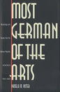 Most German of the Arts: Musicology and Society from the Weimar Republic to the End of Hitler`s Reich - Hardcover