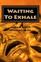 Waiting To Exhale: Facing Fear and Finding Joy - The New Normal - Paperback
