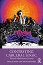 Contesting Carceral Logic: Towards Abolitionist Futures - Paperback