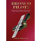 Bronco Pilots: A Romantic and Tragic Journey of Determination and Drive to Success from Grace to Hell and Back - Hardcover