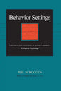 Behavior Settings: A Revision and Extension of Roger G. Barker's "Ecological Psychology" - Hardcover