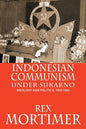Indonesian Communism Under Sukarno: Ideology and Politics, 1959-1965 - Paperback