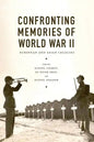 Confronting Memories of World War II: European and Asian Legacies - Paperback