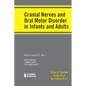 Cranial Nerves and Oral Motor Disorder in Infants and Adults - Paperback