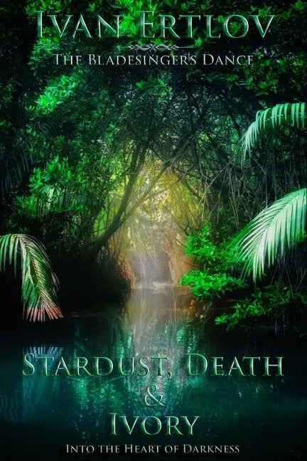 Stardust, Death & Ivory: Into the Heart of Darkness - Paperback